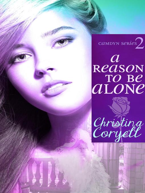Title details for A Reason to Be Alone by Christina Coryell - Available